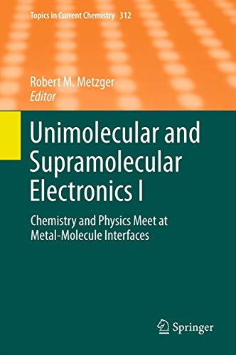 9783642272837: Unimolecular and Supramolecular Electronics I: Chemistry and Physics Meet at Metal-Molecule Interfaces: 312