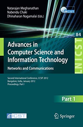 9783642272981: Advances in Computer Science and Information Technology. Networks and Communications: Second International Conference, CCSIT 2012, Bangalore, India, January 2-4, 2012. Proceedings, Part I: 84