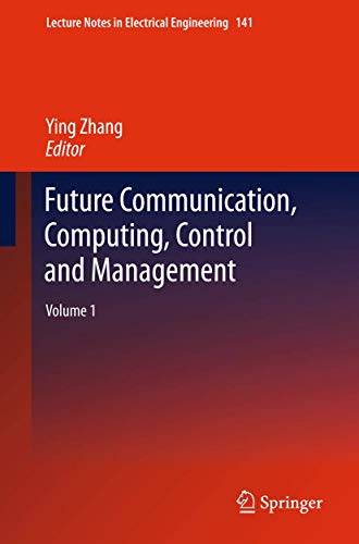 Imagen de archivo de Future Communication, Computing, Control and Management. Volume 1. a la venta por Antiquariat im Hufelandhaus GmbH  vormals Lange & Springer