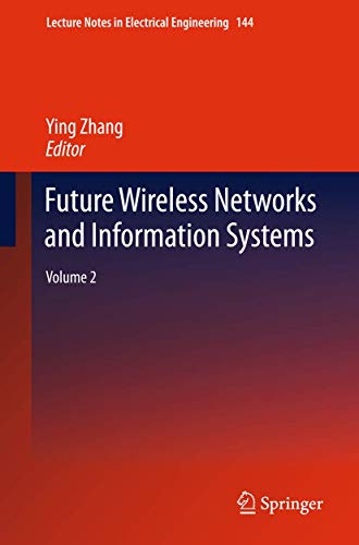 Beispielbild fr Future wireless networks and information systems. Volume 2. zum Verkauf von Antiquariat im Hufelandhaus GmbH  vormals Lange & Springer