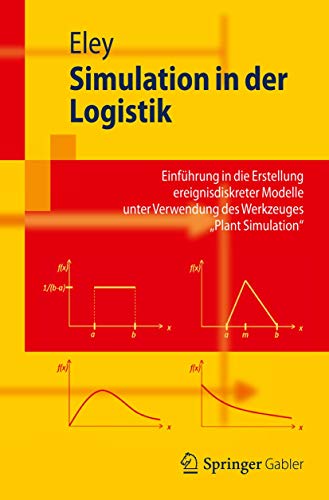 Simulation in der Logistik : Einführung in die Erstellung ereignisdiskreter Modelle unter Verwendung des Werkzeuges 