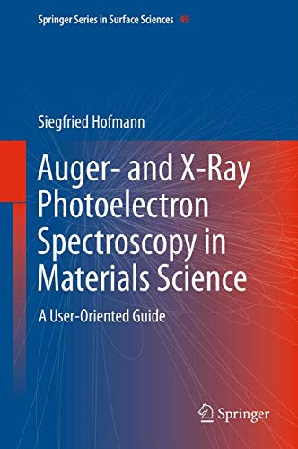 9783642273803: Auger- and X-Ray Photoelectron Spectroscopy in Materials Science: A User-Oriented Guide: 49 (Springer Series in Surface Sciences, 49)