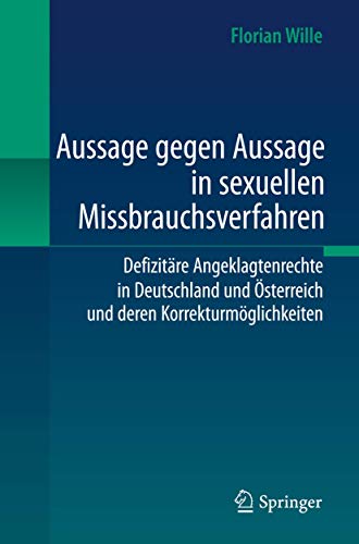 9783642274213: Aussage gegen Aussage in sexuellen Missbrauchsverfahren: Defizitre Angeklagtenrechte in Deutschland und sterreich und deren Korrekturmglichkeiten