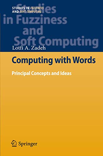 9783642274725: Computing with Words: Principal Concepts and Ideas: 277 (Studies in Fuzziness and Soft Computing)