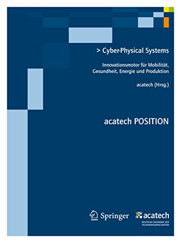Stock image for Cyber-Physical Systems - Innovationsmotoren fr Mobilitt, Gesundheit, Energie und Produktion for sale by BUCHSERVICE / ANTIQUARIAT Lars Lutzer