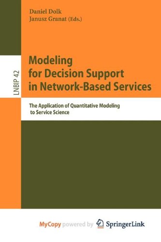 9783642276132: Modeling for Decision Support in Network-Based Services: The Application of Quantitative Modeling to Service Science