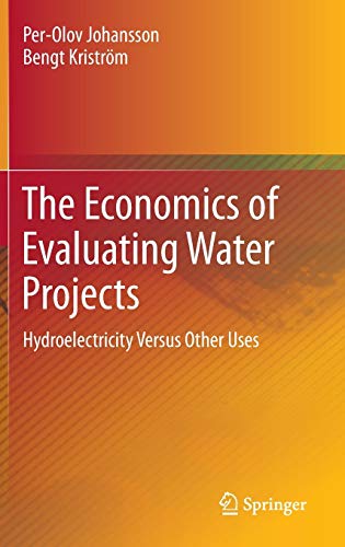 Stock image for The Economics of Evaluating Water Projects. Hydroelectricity Versus Other Uses. for sale by Antiquariat im Hufelandhaus GmbH  vormals Lange & Springer
