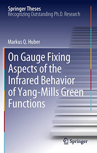 Stock image for On gauge fixing aspects of the infrared behavior of Yang-Mills green functions. for sale by Antiquariat im Hufelandhaus GmbH  vormals Lange & Springer