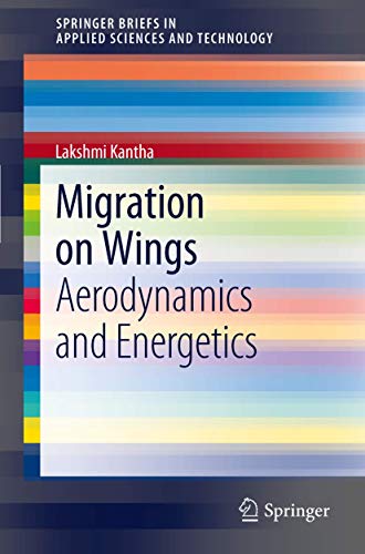 Stock image for Migration on Wings: Aerodynamics and Energetics (SpringerBriefs in Applied Sciences and Technology) for sale by Lucky's Textbooks