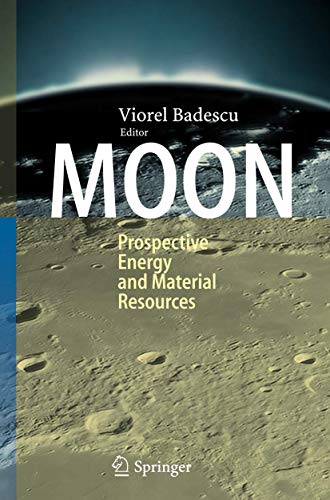 9783642279683: Moon: Prospective Energy and Material Resources