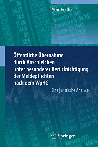 Öffentliche Übernahme durch Anschleichen unter besonderer Berücksichtigung der Meldepflichten nac...