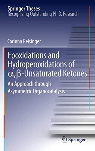 9783642281174: Epoxidations and Hydroperoxidations of α,β-Unsaturated Ketones: An Approach through Asymmetric Organocatalysis (Springer Theses)