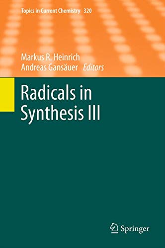 Radicals in Synthesis III - Heinrich, Markus und Andreas Gansäuer