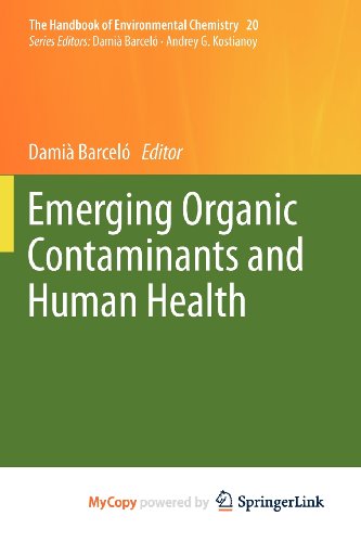 9783642281334: Emerging Organic Contaminants and Human Health