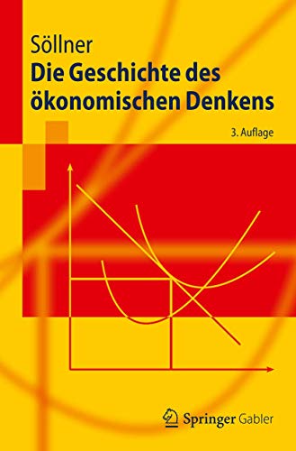 Die Geschichte des Ã¶konomischen Denkens (Springer-Lehrbuch) (German Edition) (9783642281778) by Fritz SÃ¶llner