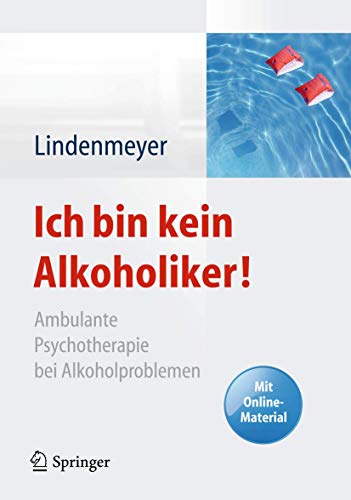 9783642281969: Ich Bin Kein Alkoholiker!: Ambulante Psychotherapie Bei Alkoholproblemen - Mit Online-material
