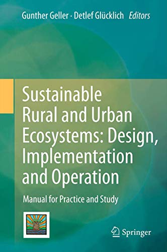 Beispielbild fr Sustainable Rural and Urban Ecosystems: Design, Implementation and Operation. Manual for Practice and Study. zum Verkauf von Gast & Hoyer GmbH