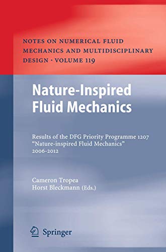 9783642283017: Nature-Inspired Fluid Mechanics: Results of the DFG Priority Programme 1207 ”Nature-inspired Fluid Mechanics” 2006-2012: 119 (Notes on Numerical Fluid Mechanics and Multidisciplinary Design, 119)