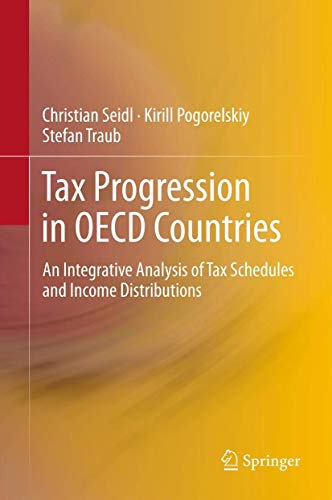 Stock image for Tax Progression in OECD Countries. An Integrative Analysis of Tax Schedules and Income Distributions. for sale by Gast & Hoyer GmbH