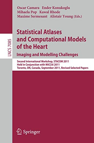 Beispielbild fr Statistical Atlases and Computational Models of the Heart: Imaging and Modelling Challenges: Second International Workshop, STACOM 2011, Held in . (Lecture Notes in Computer Science, 7085) zum Verkauf von Lucky's Textbooks