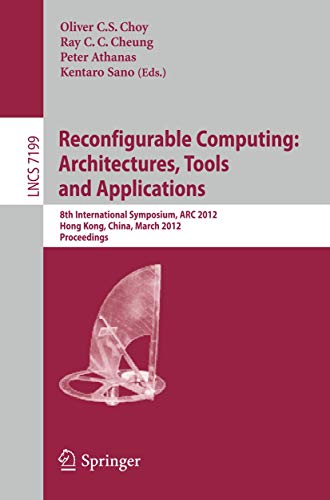 Stock image for Reconfigurable Computing: Architectures, Tools and Applications for sale by Kennys Bookshop and Art Galleries Ltd.