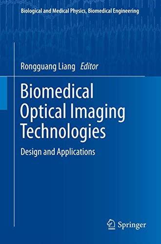 9783642283901: Biomedical Optical Imaging Technologies: Design and Applications (Biological and Medical Physics, Biomedical Engineering)