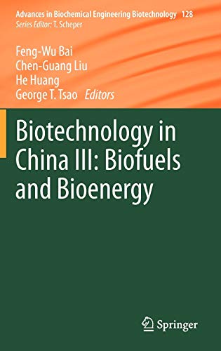 9783642284779: Biotechnology in China III: Biofuels and Bioenergy: 128 (Advances in Biochemical Engineering/Biotechnology)
