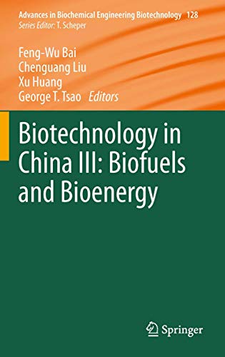 9783642284779: Biotechnology in China III: Biofuels and Bioenergy (Advances in Biochemical Engineering/Biotechnology, 128)