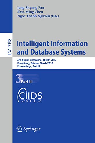 Beispielbild fr Intelligent Information and Database Systems : 4th Asian Conference, ACIIDS 2012, Kaohsiung, Taiwan, March 19-21, 2012, Proceedings, Part III zum Verkauf von Buchpark