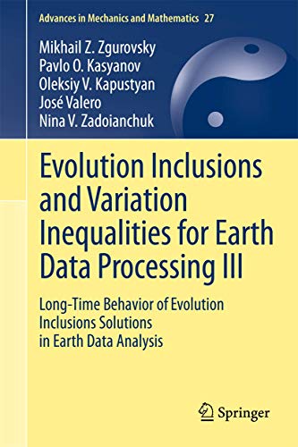 Stock image for Evolution Inclusions and Variation Inequalities for Earth Data Processing III Long-Time Behavior of Evolution Inclusions Solutions in Earth Data Analysis for sale by Buchpark