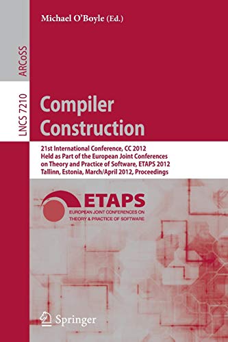 Imagen de archivo de Compiler Construction: 21st International Conference, CC 2012, Held as Part of the European Joint Conferences on Theory and Practice of Software, . (Lecture Notes in Computer Science, 7210) a la venta por Lucky's Textbooks