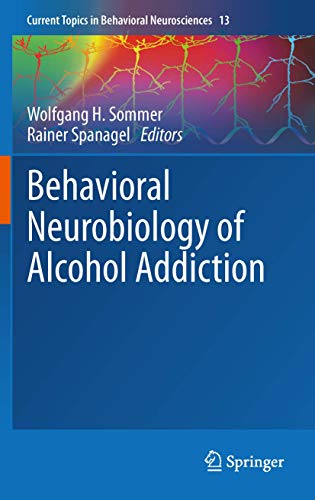 9783642287190: Behavioral Neurobiology of Alcohol Addiction (Current Topics in Behavioral Neurosciences, 13)