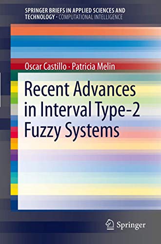 Stock image for Recent Advances in Interval Type-2 Fuzzy Systems (SpringerBriefs in Applied Sciences and Technology) for sale by Lucky's Textbooks