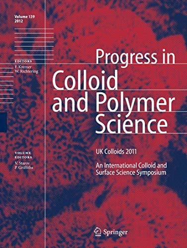UK Colloids 2011: An International Colloid and Surface Science Symposium (Progress in Colloid and...