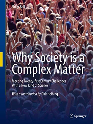 9783642289996: Why Society is a Complex Matter: Meeting Twenty-first Century Challenges with a New Kind of Science