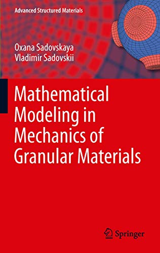 Stock image for Mathematical Modeling in Mechanics of Granular Materials (Advanced Structured Materials, 21, Band 21) [Hardcover] Sadovskaya, Oxana; Sadovskii, Vladimir and Altenbach, Holm for sale by BUCHSERVICE / ANTIQUARIAT Lars Lutzer