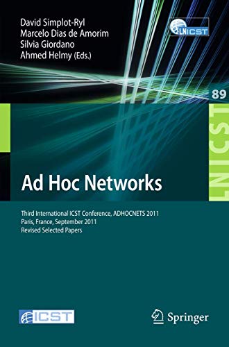 Stock image for Ad Hoc Networks : Third International ICST Conference, ADHOCNETS 2011, Paris, France, September 21-23, 2011, Revised Selected Papers for sale by Buchpark