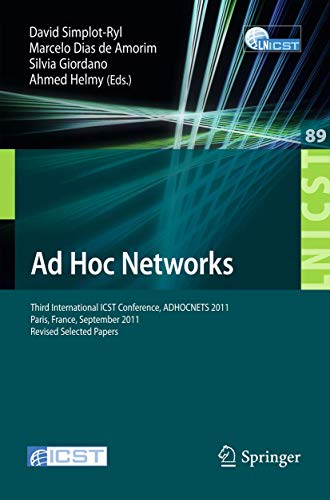 Stock image for Ad Hoc Networks: Third International ICST Conference, ADHOCNETS 2011, Paris, France, September 21-23, 2011, Revised Selected Papers (Lecture Notes of . and Telecommunications Engineering, 89) for sale by Lucky's Textbooks