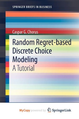9783642291524: Random Regret-based Discrete Choice Modeling: A Tutorial