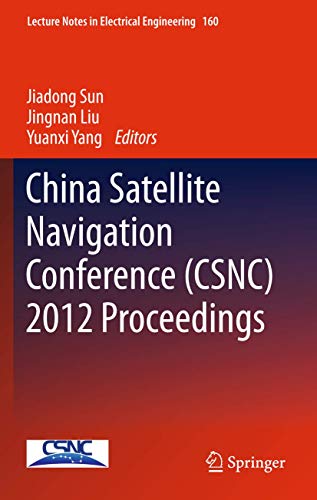 9783642291746: China Satellite Navigation Conference (CSNC) 2012 Proceedings (Lecture Notes in Electrical Engineering, 160)
