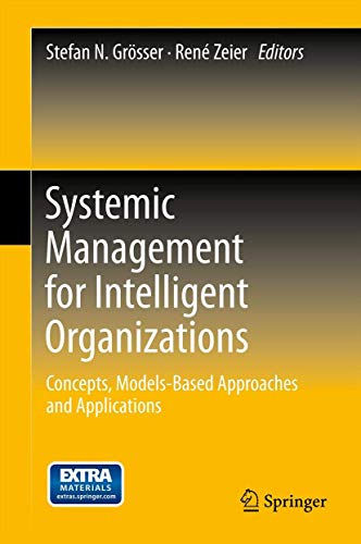 Stock image for Systemic Management for Intelligent Organizations: Concepts, Models-Based Approaches and Applications for sale by medimops