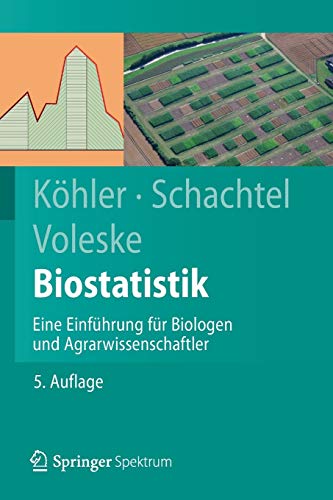 Stock image for Biostatistik: Eine Einfhrung fr Biologen und Agrarwissenschaftler (Springer-Lehrbuch) (German Edition) for sale by GF Books, Inc.