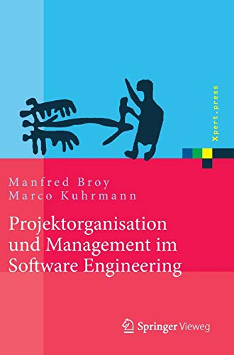 Stock image for Projektorganisation und Management im Software Engineering (Xpert.press) for sale by medimops