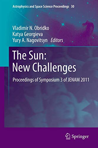 Stock image for The Sun: New Challenges: Proceedings of Symposium 3 of JENAM 2011 (Astrophysics and Space Science Proceedings, 30) for sale by Lucky's Textbooks