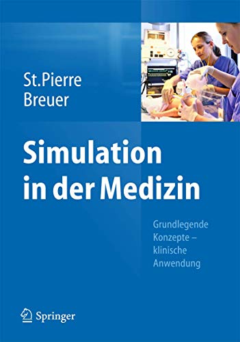 Simulation in der Medizin: Grundlegende Konzepte - Klinische Anwendung