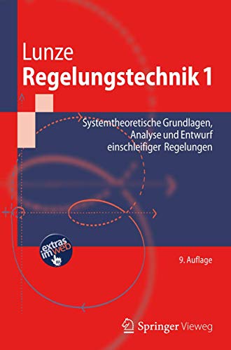 9783642295324: Regelungstechnik 1: Systemtheoretische Grundlagen, Analyse und Entwurf einschleifiger Regelungen (Springer-Lehrbuch)