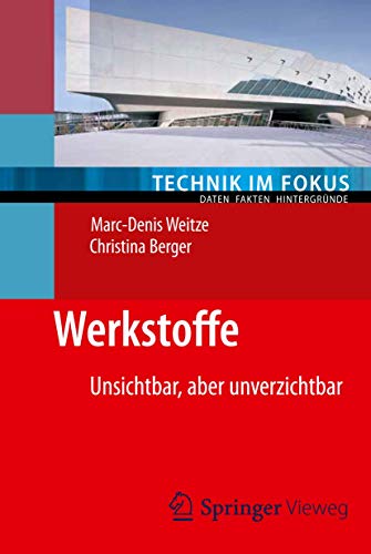 9783642295409: Werkstoffe: Unsichtbar, aber unverzichtbar (Technik im Fokus)