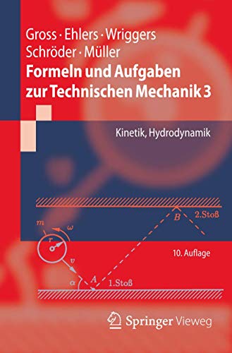 Formeln und Aufgaben zur Technischen Mechanik 3: Kinetik, Hydrodynamik (Springer-Lehrbuch) - Gross, Dietmar, Ehlers, Wolfgang