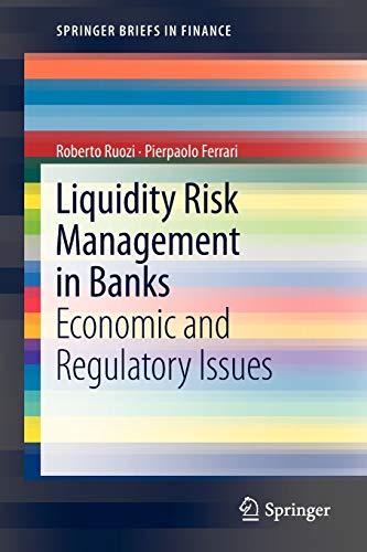 Liquidity Risk Management in Banks: Economic and Regulatory Issues (SpringerBriefs in Finance) (9783642295805) by Ruozi, Roberto; Ferrari, Pierpaolo