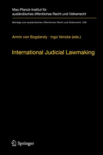 International Judicial Lawmaking. On Public Authority and Democratic Legitimation in Global Gover...